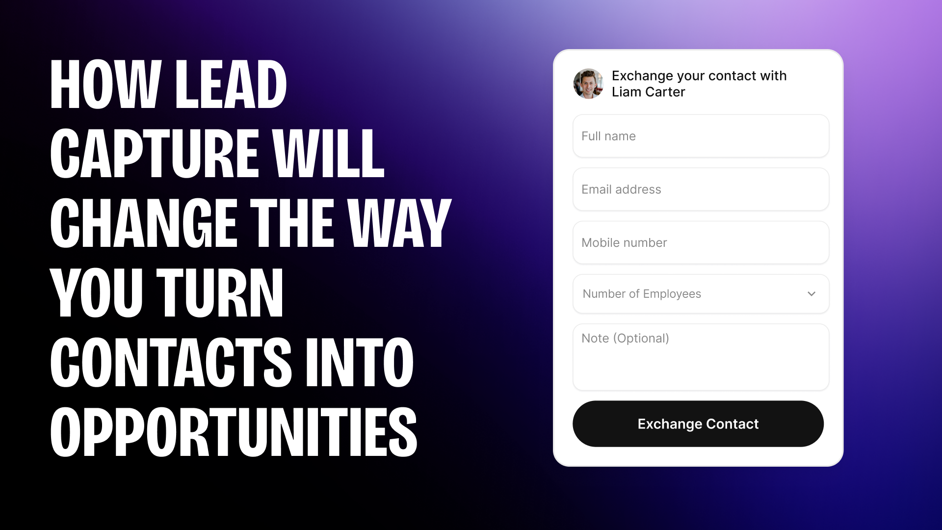 How Lead Capture Will Change the Way You Turn Contacts into Opportunities